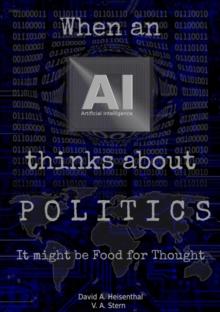 WHEN AN AI THINKS ABOUT POLITICS : It might be Food for Thought