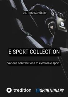 E-Sport Collection (Complete Edition) : Various contributions to electronic sport