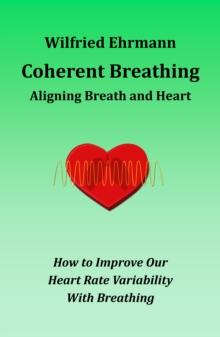 Coherent Breathing : Aligning Breath and Heart