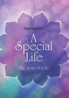 A Special Life : The story of a life