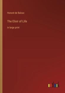 The Elixir of Life : in large print