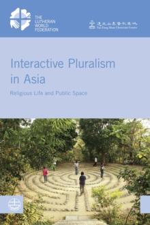 Interactive Pluralism in Asia : Religious Life and Public Space