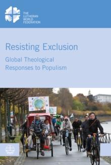 Resisting Exclusion : Global Theological Responses to Populism