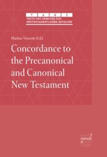 Concordance to the Precanonical and Canonical New Testament