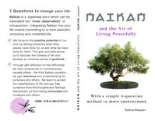 Naikan and the Art of Living Peacefully : With a simple 3-question method to more contentment