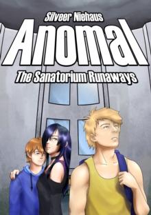 Anomal : The Sanatorium Runaways