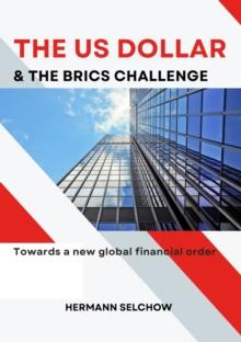 The US Dollar and the BRICS Challenge : Towards a new global financial order