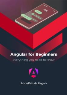 Angular for Beginners : Everything you need to know