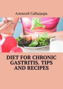 Diet for chronic gastritis. Tips and recipes