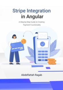 Stripe Integration in Angular : A Step-by-Step Guide to Creating Payment Functionality