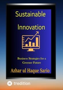 Sustainable Innovation : Business Strategies for a Greener Future