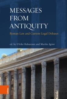 "Messages from Antiquity" : Roman Law and Current Legal Debates