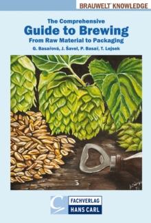 The Comprehensive Guide to Brewing : From Raw Material to Packaging