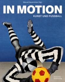 In Motion : Kunst und Fuball