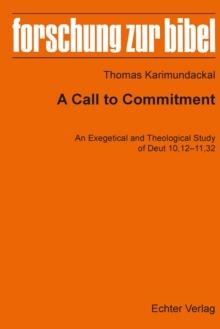 A Call to Commitment : An Exegetical and Theological Study of Deut 10,12-11,32