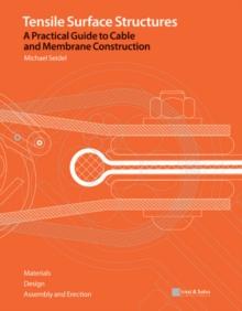 Tensile Surface Structures : A Practical Guide to Cable and Membrane Construction