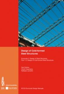 Design of Cold-formed Steel Structures : Eurocode 3: Design of Steel Structures. Part 1-3 Design of cold-formed Steel Structures