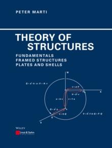 Theory of Structures : Fundamentals, Framed Structures, Plates and Shells