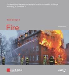 Steel Design 2 : Fire Safety and Fire Resistant Design of Steel Structures for Buildings According to Eurocode 3