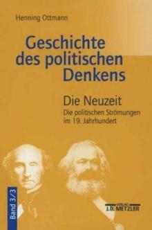 Geschichte des politischen Denkens : Band 3.3: Die Neuzeit. Die politischen Stromungen im 19. Jahrhundert