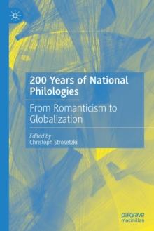 200 Years of National Philologies : From Romanticism to Globalization