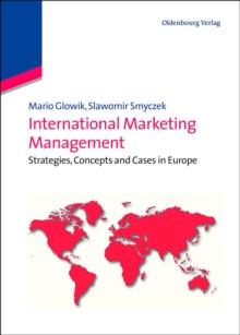 International Marketing Management : Strategies, Concepts and Cases in Europe