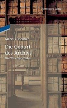 Die Geburt des Archivs