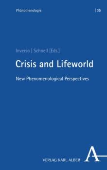 Crisis and Lifeworld : New Phenomenological Perspectives