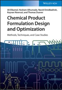 Chemical Product Formulation Design and Optimization : Methods, Techniques, and Case Studies