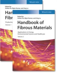 Handbook of Fibrous Materials, 2 Volumes : Volume 1: Production and Characterization / Volume 2: Applications in Energy, Environmental Science and Healthcare