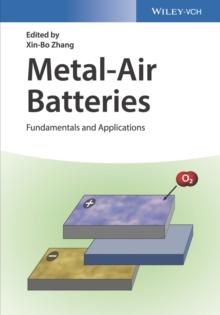 Metal-Air Batteries : Fundamentals and Applications