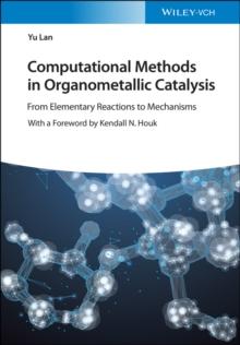 Computational Methods in Organometallic Catalysis : From Elementary Reactions to Mechanisms