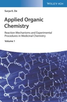 Applied Organic Chemistry : Reaction Mechanisms and Experimental Procedures in Medicinal Chemistry