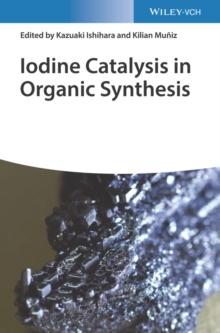 Iodine Catalysis in Organic Synthesis