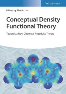 Conceptual Density Functional Theory, 2 Volume Set : Towards a New Chemical Reactivity Theory