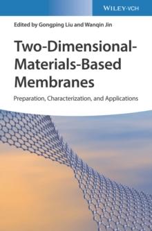 Two-Dimensional-Materials-Based Membranes : Preparation, Characterization, and Applications