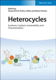 Heterocycles : Synthesis, Catalysis, Sustainability, and Characterization