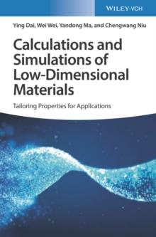 Calculations and Simulations of Low-Dimensional Materials : Tailoring Properties for Applications