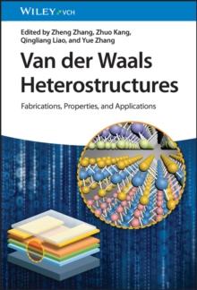 Van der Waals Heterostructures : Fabrications, Properties, and Applications