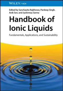 Handbook of Ionic Liquids : Fundamentals, Applications and Sustainability