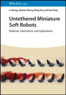 Untethered Miniature Soft Robots : Materials, Fabrications, and Applications