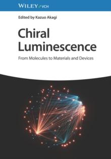 Chiral Luminescence : From Molecules to Materials and Devices