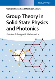 Group Theory in Solid State Physics and Photonics : Problem Solving with Mathematica