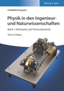 Physik in den Ingenieur- und Naturwissenschaften, Band 1 : Mechanik und Thermodynamik