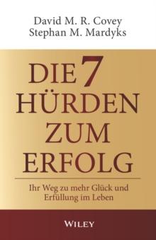 Die 7 Hurden des Erfolgs : Ihr Weg zu mehr Gluck und Erfullung im Leben