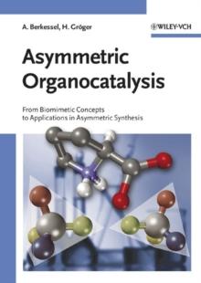 Asymmetric Organocatalysis : From Biomimetic Concepts to Applications in Asymmetric Synthesis