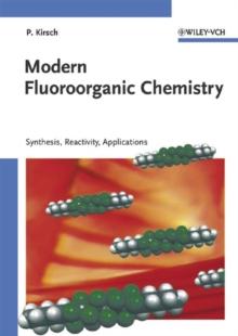 Modern Fluoroorganic Chemistry : Synthesis, Reactivity, Applications