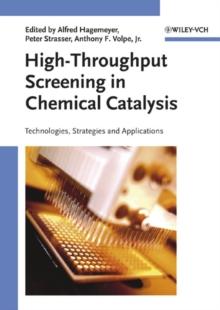 High-Throughput Screening in Chemical Catalysis : Technologies, Strategies and Applications