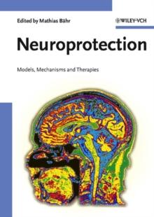 Neuroprotection : Models, Mechanisms and Therapies