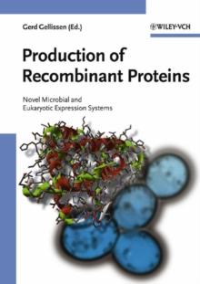 Production of Recombinant Proteins : Novel Microbial and Eukaryotic Expression Systems